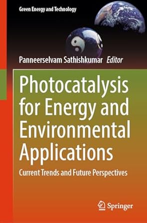 photocatalysis for energy and environmental applications current trends and future perspectives 1st edition