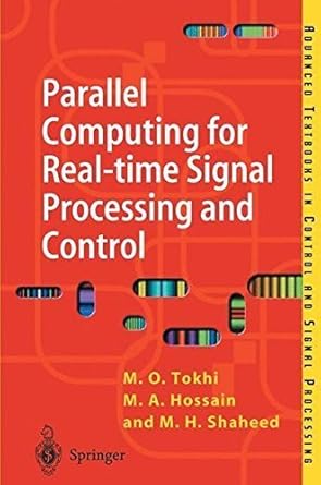parallel computing for real time signal processing and control by mohammad osman tokhi 1st edition mohammad