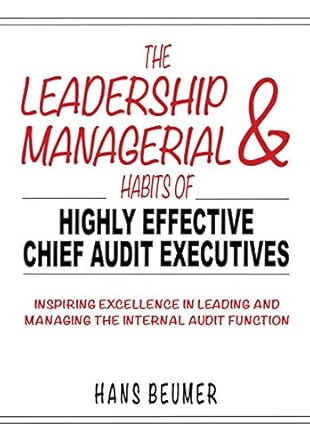 the leadership and managerial habits of highly effective chief audit executives inspiring excellence in