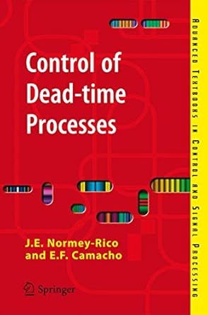 control of dead time processes 1st edition j e normey rico ,e f camacho 1846288282, 978-1846288289