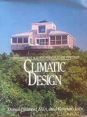 climatic design energy efficient building principles and practices 1st edition donald watson ,kenneth labs