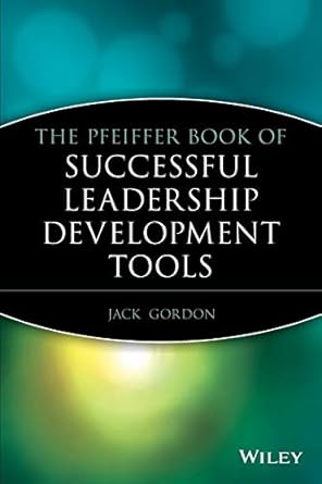 the pfeiffer book of successful leadership development tools 1st edition jack gordon 0470181818,