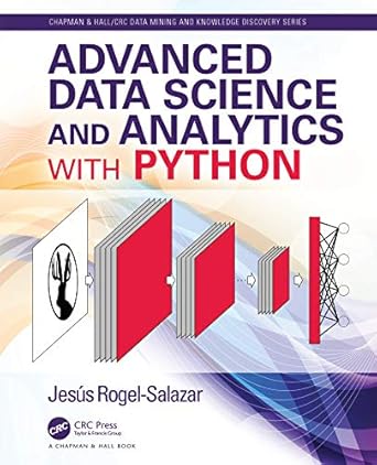 advanced data science and analytics with python 1st edition jesus rogel salazar b00merpbr4, 978-1138315068