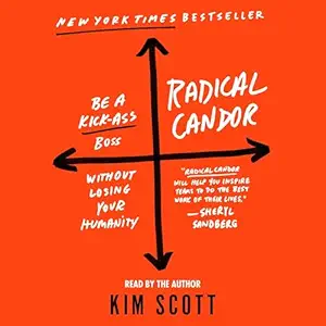 radical candor be a kick ass boss without losing your humanity 1st edition kim scott ,macmillan audio