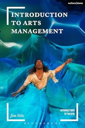 introduction to arts management 1st edition jim volz 1474239781, 978-1474239783