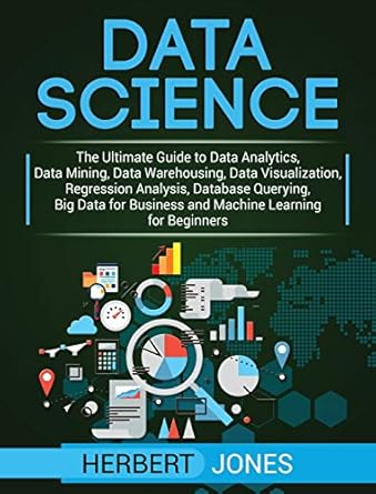 data science the ultimate guide to data analytics data mining data warehousing data visualization regression