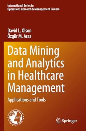 data mining and analytics in healthcare management applications and tools 1st edition david l olson ,ozgur m
