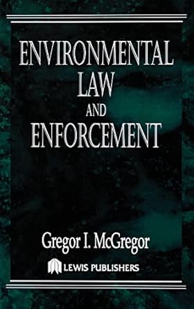 environmental law and enforcement 1st edition gregor i mcgregor 0873717457, 978-0873717458
