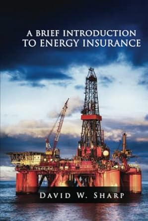 a brief introduction to energy insurance 1st edition david w sharp 1915768926, 978-1915768926