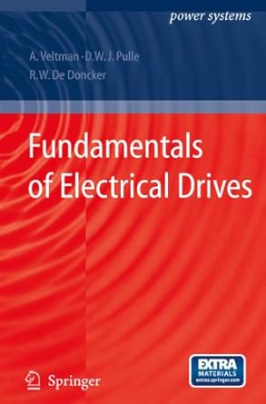 fundamentals of electrical drives 1st edition andre veltman ,duco w j pulle ,r w de doncker 140205503x,
