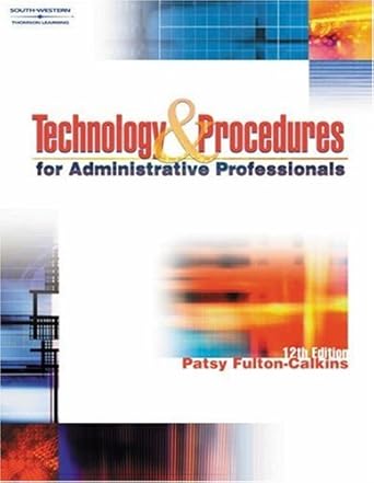 technology and procedures for administrative professionals 1st edition patsy fulton calkins 0538725907,