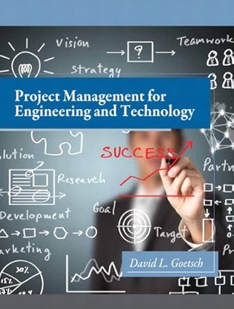 project management for engineering and technology 1st edition david l goetsch b001h6o86i, 978-0132816403