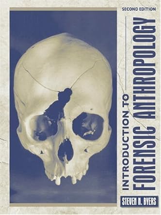 introduction to forensic anthropology a textbook 1st edition steven n byers 0205435386, 978-0205435388