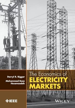 the economics of electricity markets 1st edition darryl r biggar ,mohammad reza hesamzadeh b00lqiq7m0,