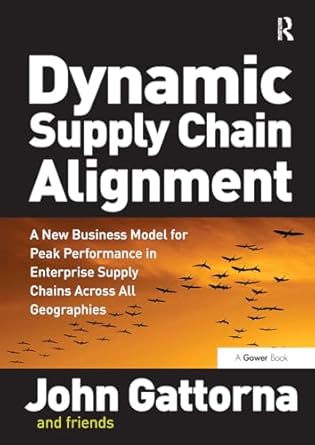 dynamic supply chain alignment 1st edition john gattorna 1032838086, 978-1032838083