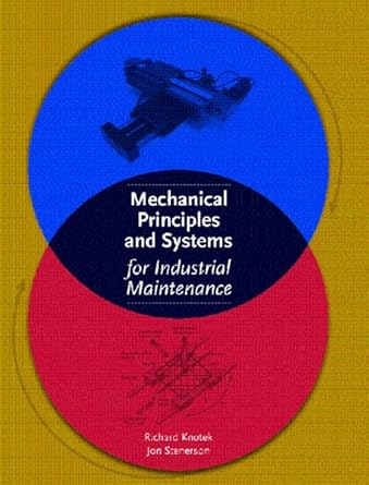 mechanical principles and systems for industrial maintenance 1st edition richard knotek ,jon stenerson