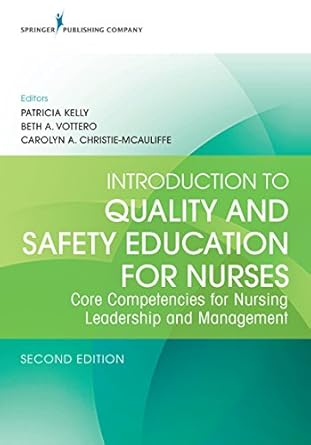introduction to quality and safety education for nurses core competencies for nursing leadership and