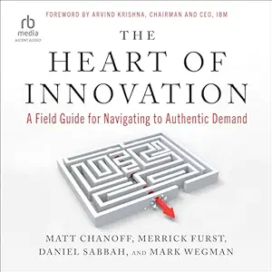 the heart of innovation a field guide for navigating to authentic demand 1st edition matt chanoff ,merrick