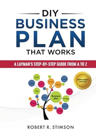 diy business plan that works a laymans step by step guide from a to z 1st edition robert r stimson