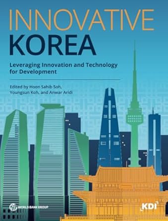 innovative korea leveraging innovation and technology for development 1st edition anwar aridi ,hoon sahib soh