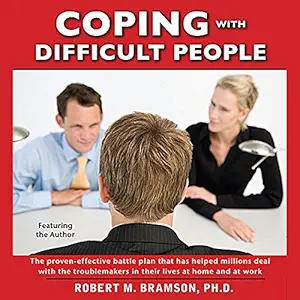coping with difficult people in business and in life 1st edition robert bramson ,simon schuster audio