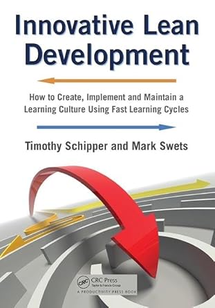 innovative lean development how to create implement and maintain a learning culture using fast learning