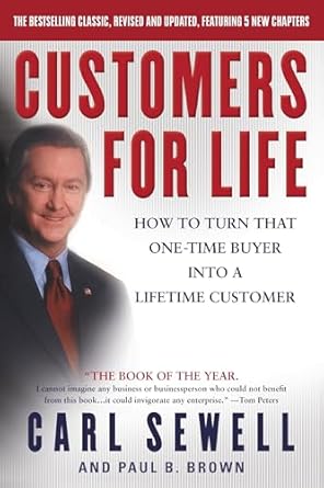 customers for life how to turn that one time buyer into a lifetime customer revised edition carl sewell ,paul