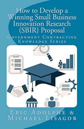 how to develop a winning small business innovation research proposal government contracting knowledge series