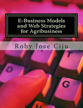 e business models and web strategies for agribusiness 1st edition roby jose ciju b007box08c, b0097u8cko