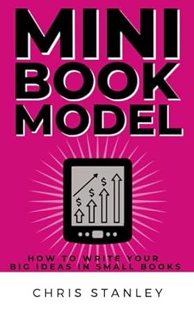 mini book model how to write your big ideas in small books 1st edition chris stanley 1956304363,
