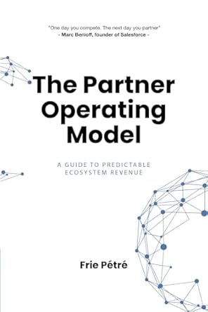 the partner operating model a guide to predictable ecosystem revenue 1st edition frie petre 9083437612,