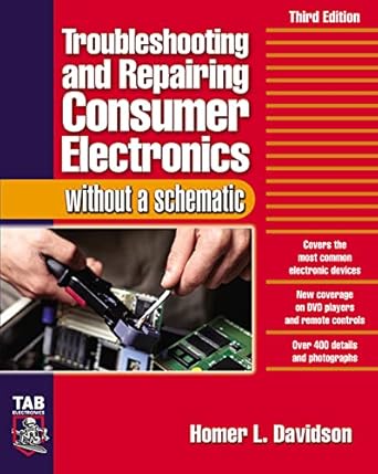 troubleshooting and repairing consumer electronics without a schematic 1st edition homer davidson 0071421815,