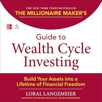 the millionaire makers guide to wealth cycle investing build your assets into a lifetime of financial freedom