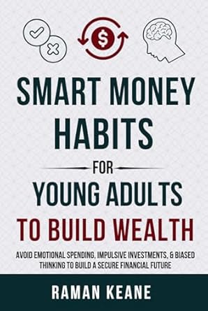 smart money habits for young adults to build wealth avoid emotional spending impulsive investments and biased