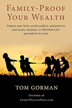family proof your wealth prepare your heirs avoid conflicts and preserve your assets business or inheritance
