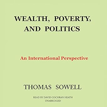 wealth poverty and politics an international perspective unabridged edition thomas sowell 1504623525,