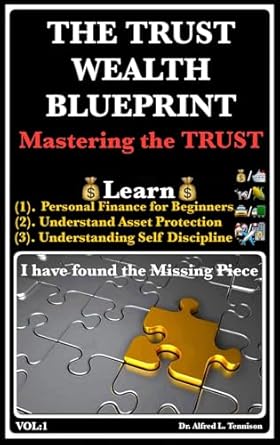 the trust wealth blueprint mastering the trust 1st edition alfred tennison b0d31ttzs9