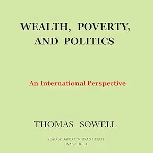 wealth poverty and politics an international perspective 1st edition thomas sowell ,david cochran heath
