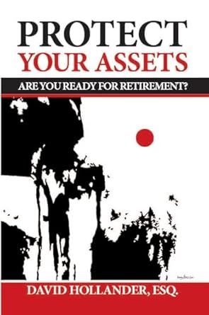 protect your assets are you ready for retirement 1st edition david hollander b0cw2xwv7s