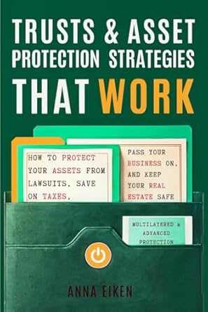 trusts and asset protection strategies that work how to protect your assets from lawsuits save on taxes pass