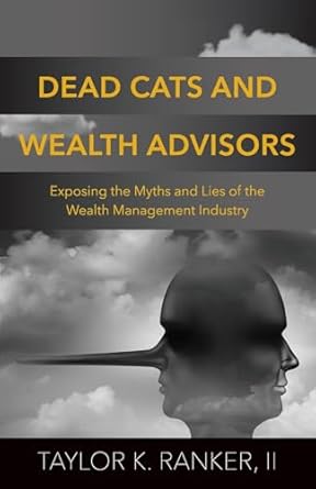 dead cats and wealth advisors exposing the myths and lies of the wealth management industry 1st edition