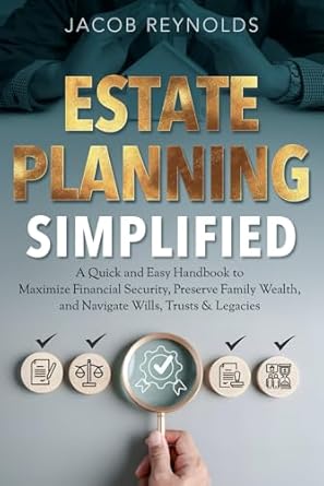 estate planning simplified a quick and easy handbook to maximize financial security preserve family wealth