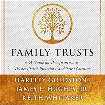 family trusts a guide for beneficiaries trustees trust protectors and trust creators 1st edition hartley