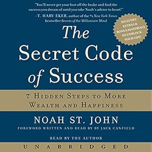 the secret code of success 7 hidden steps to more wealth and happiness 1st edition noah st john ,jack