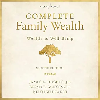 complete family wealth wealth as well being bloomberg series 1st edition james e hughes jr ,keith whitaker