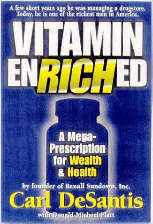 vitamin enriched a mega prescription for wealth and health from the founder of rexall sundown inc carl