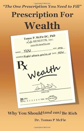 prescription for wealth why you should and can be rich 1st edition dr tomas mcfie 0692013148, 978-0692013144