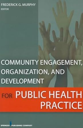 community engagement organization and development for public health practice 1st edition frederick murphy