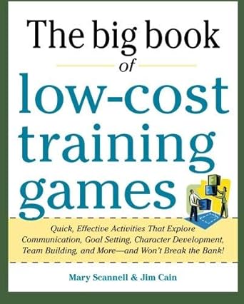 big book of low cost training games quick effective activities that explore communication goal setting