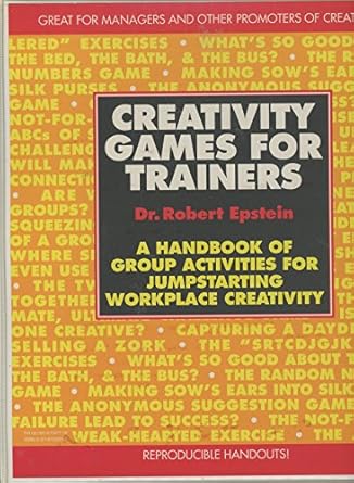 creativity games for trainers a handbook of group activities for jumpstarting workplace creativity lslf